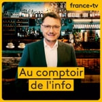 Logo of the podcast Au comptoir de l'info Podcast Au comptoir de l'info