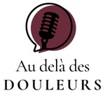 Podcast Au delà des Douleurs