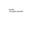 Logo of the podcast Au fait, j’t’ai pas raconté? Podcast Au fait, j’t’ai pas raconté?