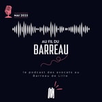 Logo of the podcast Au fil du Barreau Podcast Au fil du Barreau