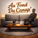 Podcast Au Fond du Canap'