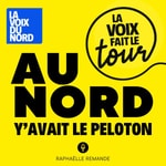 Logo of the podcast Au Nord, y avait le peloton : récits du Tour de France Podcast Au Nord, y avait le peloton : récits du Tour de France
