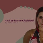Auch du bist ein Glückskind Podcast Auch du bist ein Glückskind