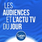 Logo of the podcast AUDIENCES TELE ET ACTU TV DU JOUR AVEC LYON 1ERE Podcast AUDIENCES TELE ET ACTU TV DU JOUR AVEC LYON 1ERE
