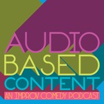 Logo of the podcast Audio Based Content: an Improv Comedy Podcast Podcast Audio Based Content: an Improv Comedy Podcast