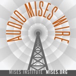 Logo of the podcast Audio Mises Wire Podcast Audio Mises Wire