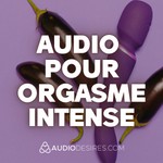 Logo of the podcast Audio pour orgasme intense Podcast Audio pour orgasme intense