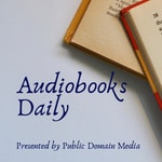 Logo of the podcast Audiobooks Daily, presented by Public Domain Media Podcast Audiobooks Daily, presented by Public Domain Media