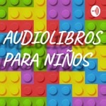 Logo of the podcast Audiolibros Para Niños Podcast Audiolibros Para Niños