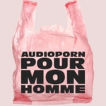 Podcast audioporn pour mon homme