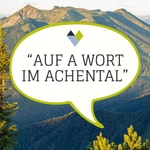 Logo of the podcast Auf a Wort im Achental Podcast Auf a Wort im Achental