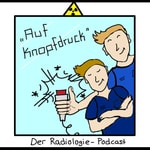Auf Knopfdruck - Der Radiologie Podcast Podcast Auf Knopfdruck - Der Radiologie Podcast