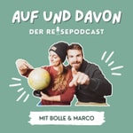 AUF UND DAVON - Der Reisepodcast mit Bolle & Marco Podcast AUF UND DAVON - Der Reisepodcast mit Bolle & Marco