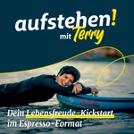 aufstehen! mit Terry Podcast aufstehen! mit Terry