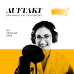 Logo of the podcast Auftakt - Dein Mini-Guide fürs Konzert! Podcast Auftakt - Dein Mini-Guide fürs Konzert!
