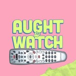 Podcast Aught To Watch