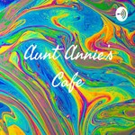 Podcast Aunt Annie's Cafe