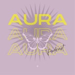 Logo of the podcast Aura Podcast Podcast Aura Podcast