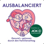 Podcast AUSBALANCIERT – gesund + gelassen durch den Familienalltag