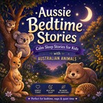 Podcast Aussie Bedtime Stories for Kids 🌙 | Calm Sleep Stories for Kids with Australian Animals