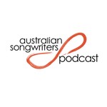Australian Songwriters Podcast Australian Songwriters