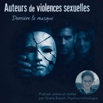 Logo of the podcast Auteurs de violences sexuelles, derrière le masque Podcast Auteurs de violences sexuelles, derrière le masque