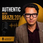 Authentic With Brazil201 Podcast Authentic With Brazil201