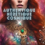 Authentique Hérétique Cosmique par Stephanie LadyD Authentique Hérétique Cosmique par Stephanie LadyD
