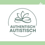 Logo of the podcast Authentisch autistisch - Autismus ist bunt! Podcast Authentisch autistisch - Autismus ist bunt!