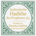 Logo of the podcast Authentische Hadithe des Propheten ﷺ – Auszüge aus Riyadus-Salihin als deutsches Hörbuch Podcast Authentische Hadithe des Propheten ﷺ – Auszüge aus Riyadus-Salihin als deutsches Hörbuch
