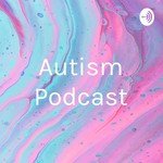 Logo of the podcast Autism Podcast Podcast Autism Podcast