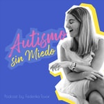 Logo of the podcast Autismo sin Miedo Podcast Autismo sin Miedo
