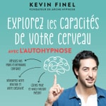 Logo of the podcast Autohypnose : Explorez les Capacités de Votre Cerveau Podcast Autohypnose : Explorez les Capacités de Votre Cerveau