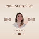 Logo of the podcast Autour du Bien-Être Podcast Autour du Bien-Être