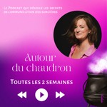 🔥Autour du Chaudron 🔥 Podcast 🔥Autour du Chaudron 🔥