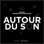 Logo of the podcast Autour du son Podcast Autour du son