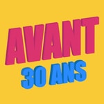 Logo of the podcast Avant 30 ans Podcast Avant 30 ans
