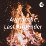 Logo of the podcast Avatar the Last Airbender Podcast Avatar the Last Airbender