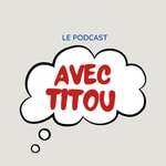 Podcast Avec Titou
