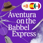 Logo of the podcast Aventura on the Babbel Express Podcast Aventura on the Babbel Express