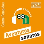 Logo of the podcast Aventures sonores au Centre Pompidou Podcast Aventures sonores au Centre Pompidou