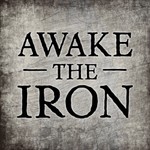Awake the Iron Podcast Awake the Iron