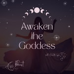 Awaken The Goddess 