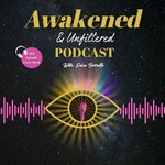 Logo of the podcast Awakened & Unfiltered Podcast Awakened & Unfiltered