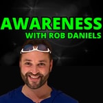 Logo of the podcast Awareness with Rob Daniels Podcast Awareness with Rob Daniels