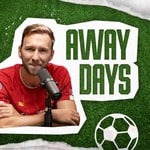 Away Days Podcast Away Days
