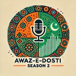 Podcast Awaz-e-Dosti | Season 2 (Afghan Voices)