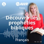 Logo of the podcast AWR in French - Découvrir les prophéties bibliques Podcast AWR in French - Découvrir les prophéties bibliques