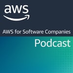AWS for Software Companies Podcast AWS for Software Companies Podcast
