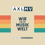 Logo of the podcast AXLMV - Wir und die Musikwelt Podcast AXLMV - Wir und die Musikwelt